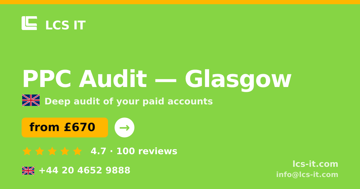 PPC Audit in Glasgow — from £670 per project, rated 4.7/5 by 100 reviews