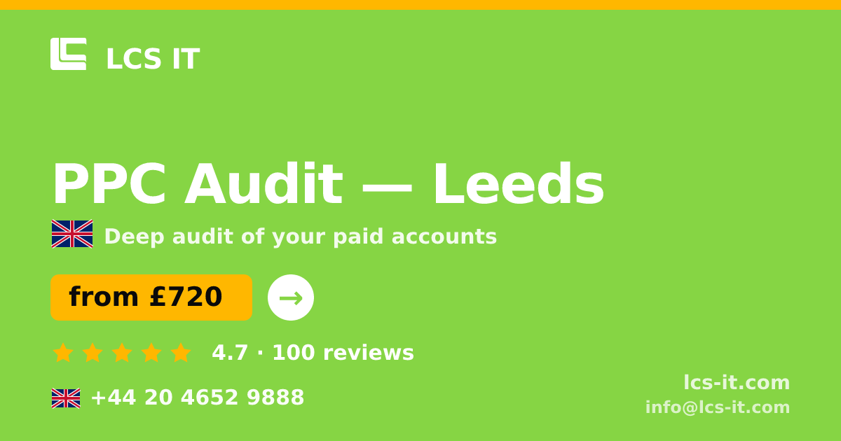PPC Audit in Leeds — from £720 per project, rated 4.7/5 by 100 reviews
