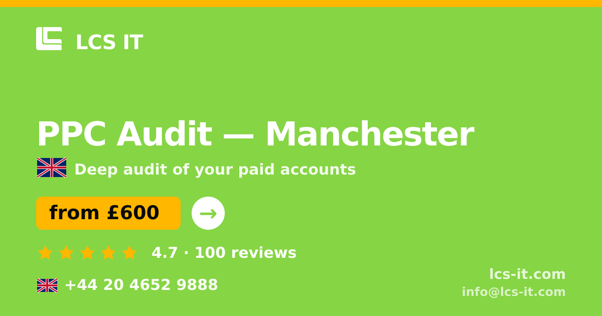 PPC Audit in Manchester — from £600 per project, rated 4.7/5 by 100 reviews