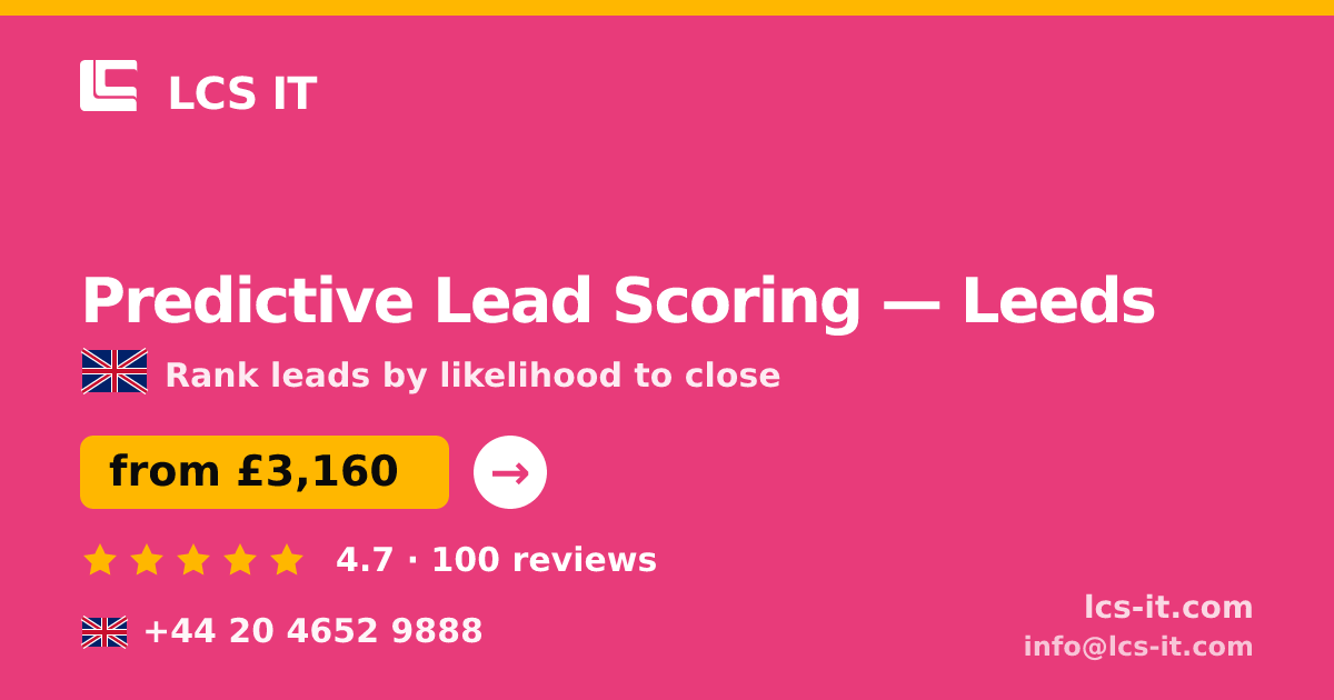 Predictive Lead Scoring in Leeds — from £3,160 per project, rated 4.7/5 by 100 reviews