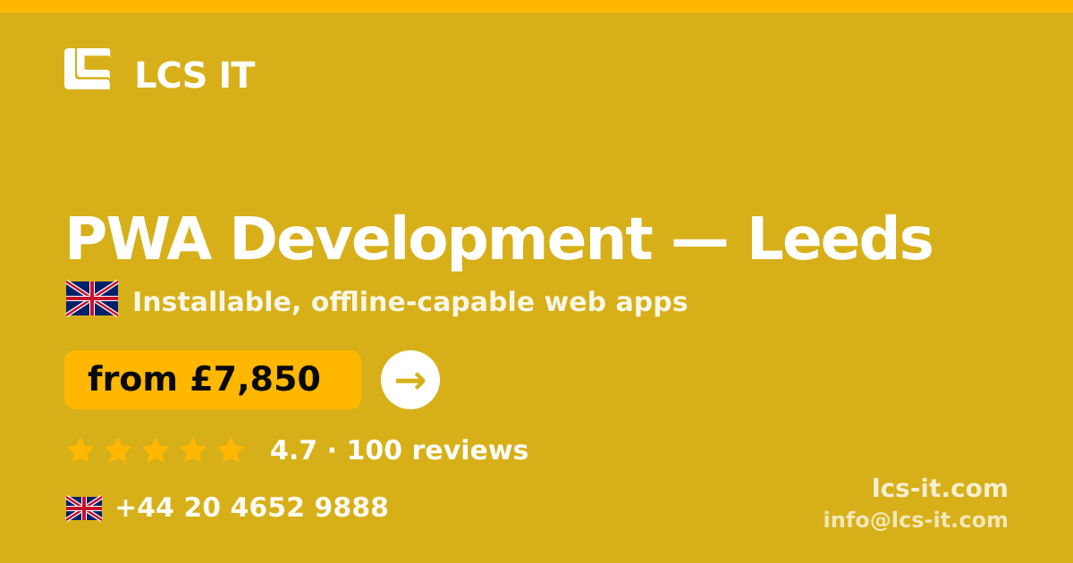 PWA Development in Leeds — from £7,850 per project, rated 4.7/5 by 100 reviews