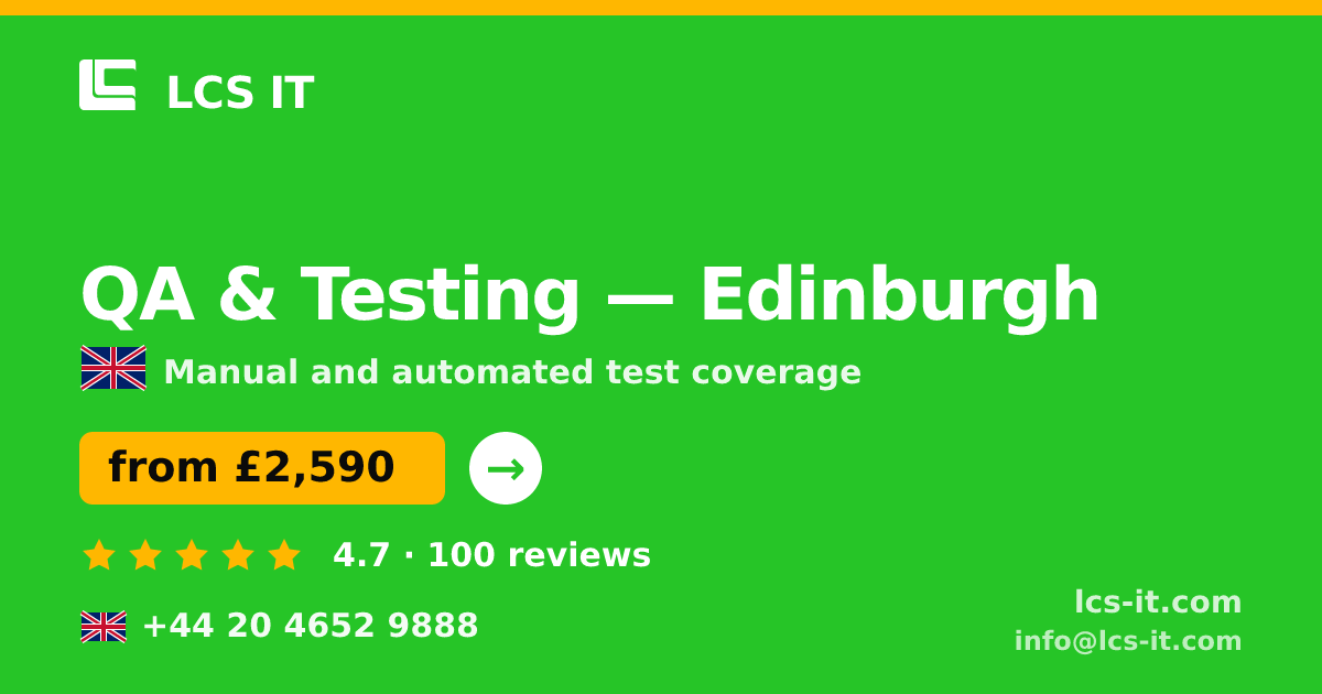 QA & Testing in Edinburgh — from £2,590 per project, rated 4.7/5 by 100 reviews