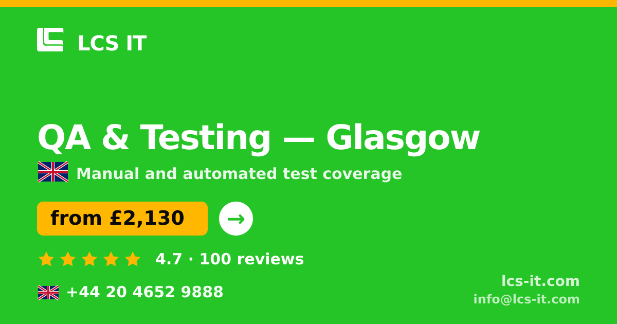 QA & Testing in Glasgow — from £2,130 per project, rated 4.7/5 by 100 reviews