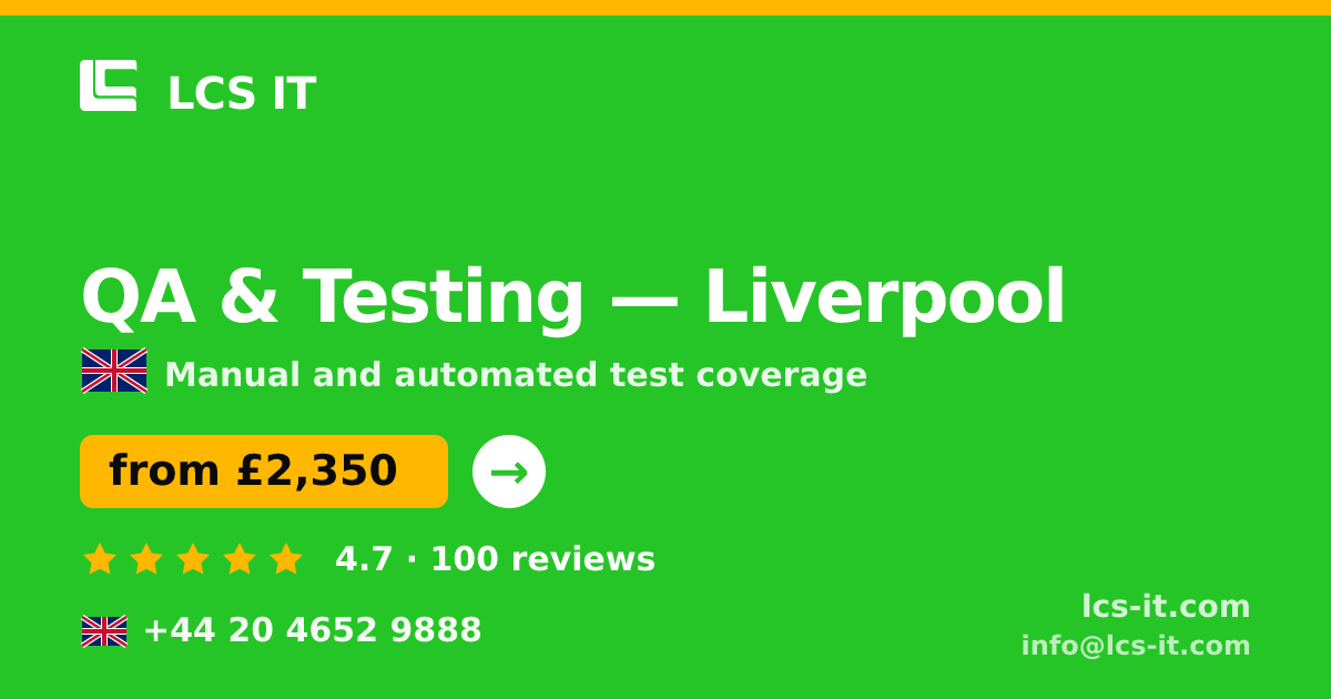 QA & Testing in Liverpool — from £2,350 per project, rated 4.7/5 by 100 reviews