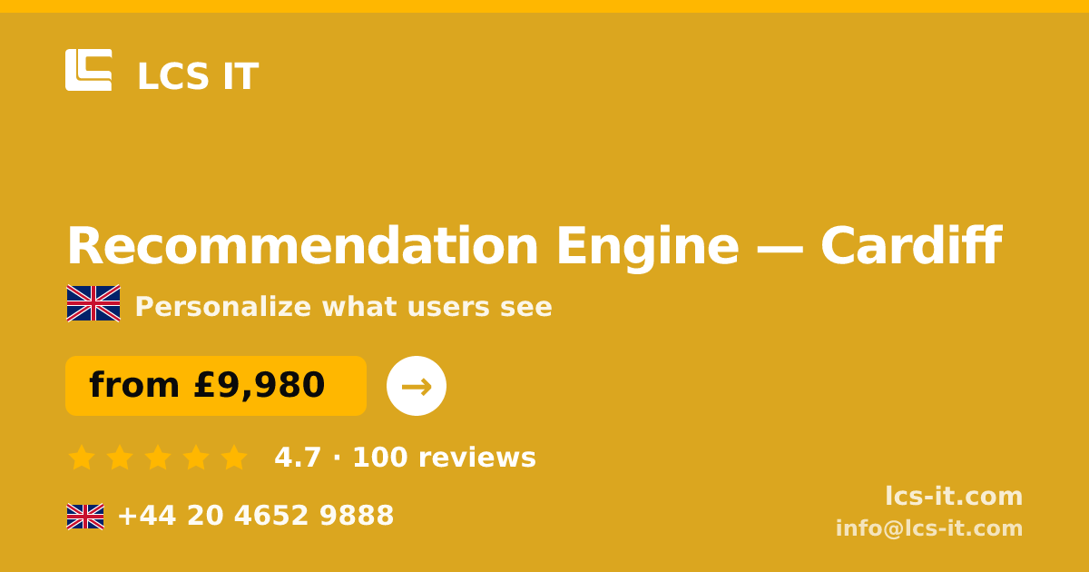 Recommendation Engine in Cardiff — from £9,980 per project, rated 4.7/5 by 100 reviews