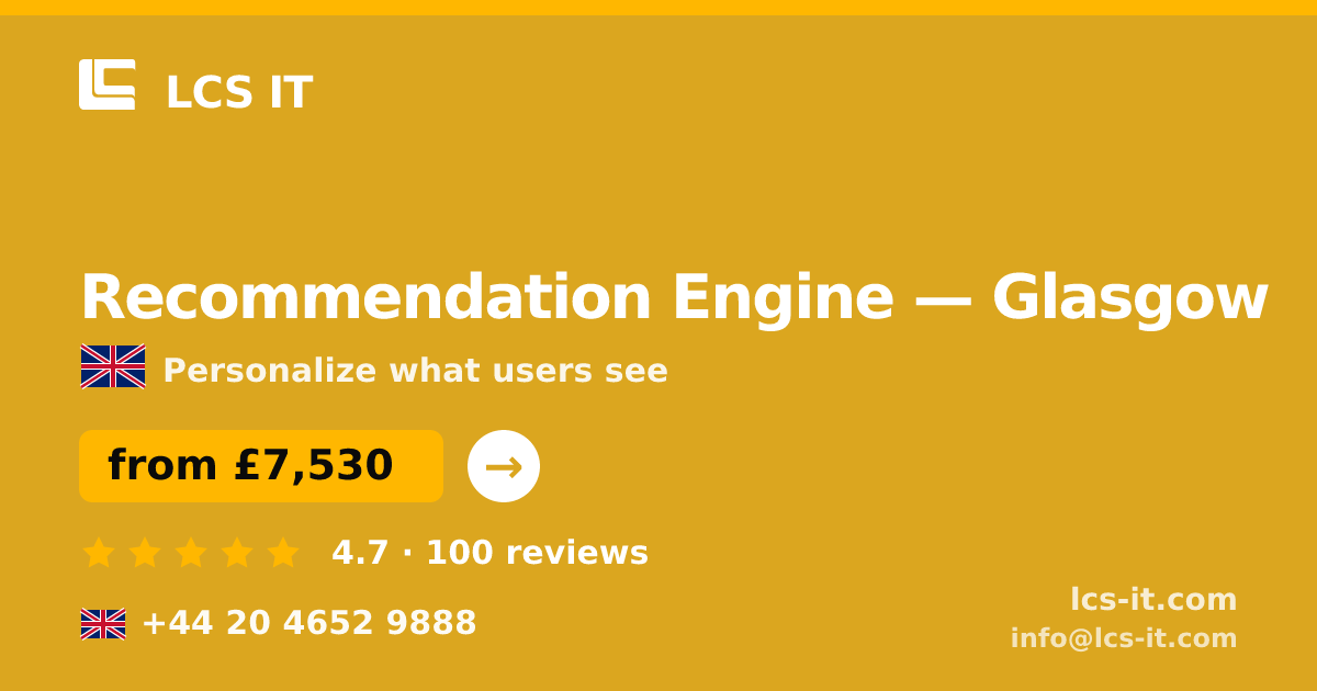Recommendation Engine in Glasgow — from £7,530 per project, rated 4.7/5 by 100 reviews