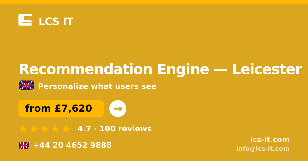 Recommendation Engine in Leicester — from £7,620 per project, rated 4.7/5 by 100 reviews