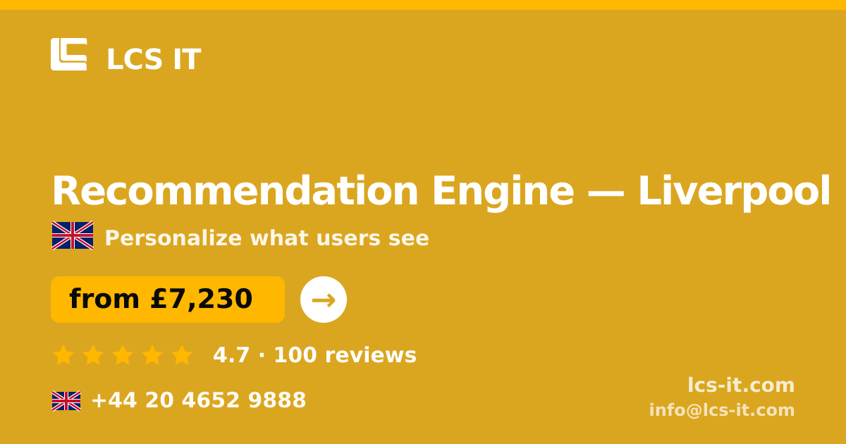 Recommendation Engine in Liverpool — from £7,230 per project, rated 4.7/5 by 100 reviews