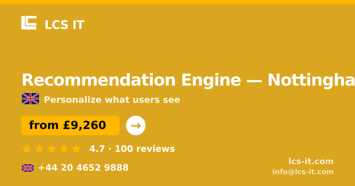 Recommendation Engine in Nottingham — from £9,260 per project, rated 4.7/5 by 100 reviews