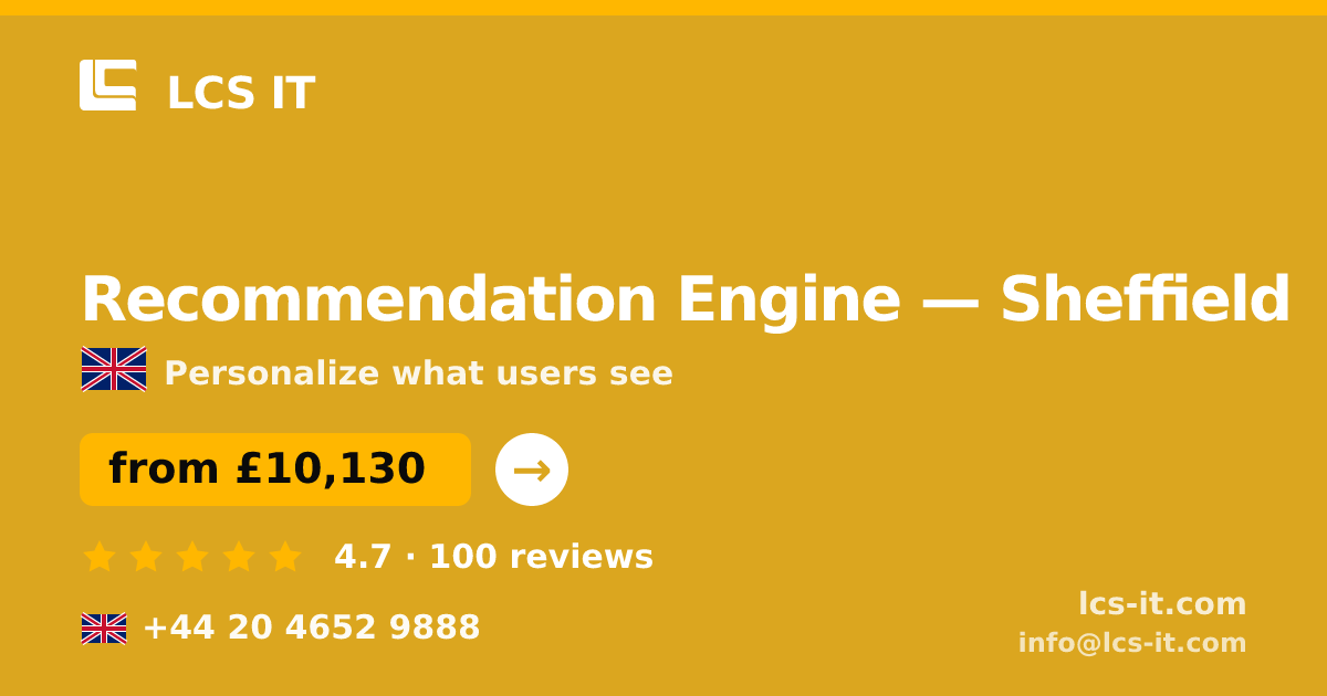 Recommendation Engine in Sheffield — from £10,130 per project, rated 4.7/5 by 100 reviews