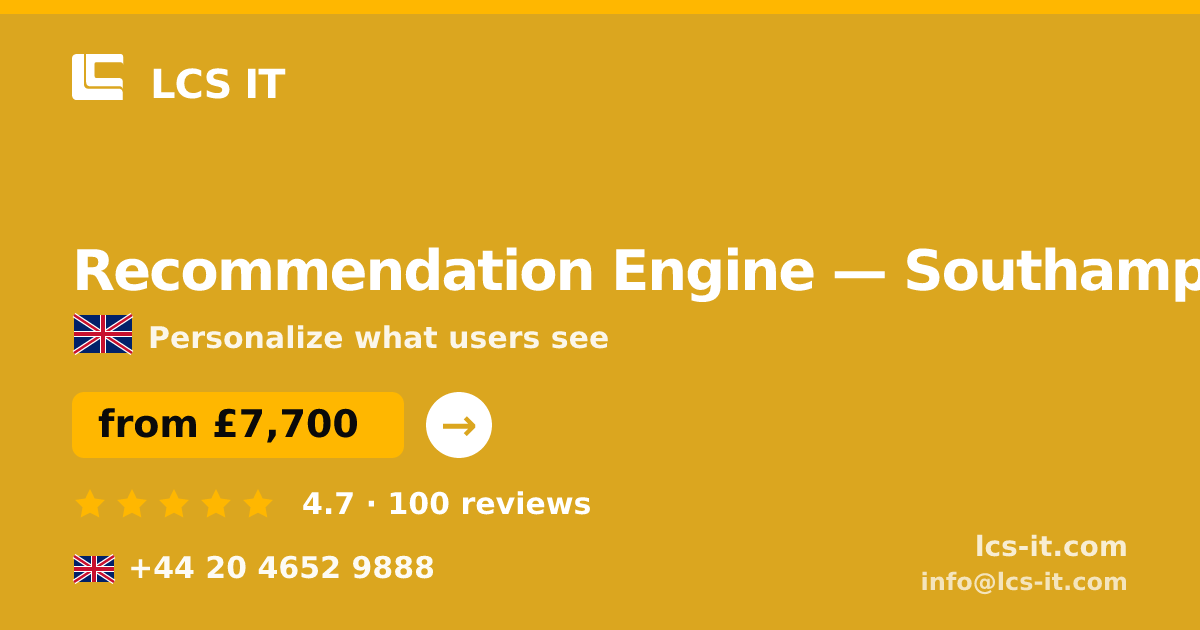 Recommendation Engine in Southampton — from £7,700 per project, rated 4.7/5 by 100 reviews