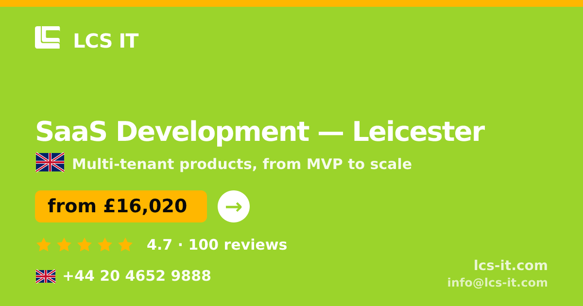 SaaS Development in Leicester — from £16,020 per project, rated 4.7/5 by 100 reviews