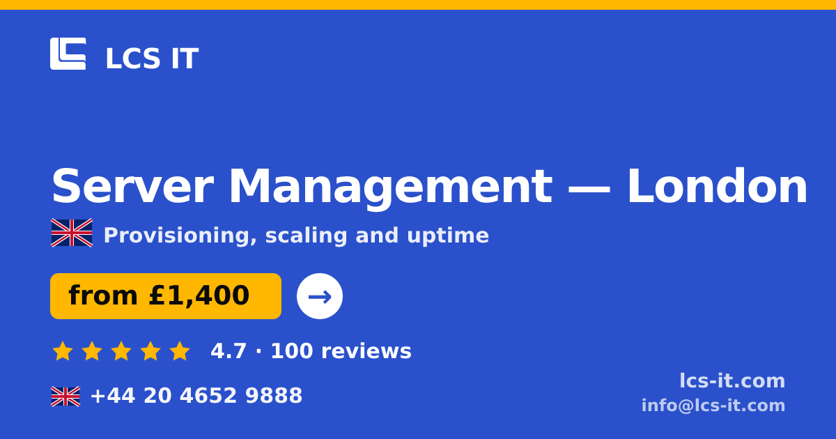 Server Management in London — from £1,400 per month, rated 4.7/5 by 100 reviews