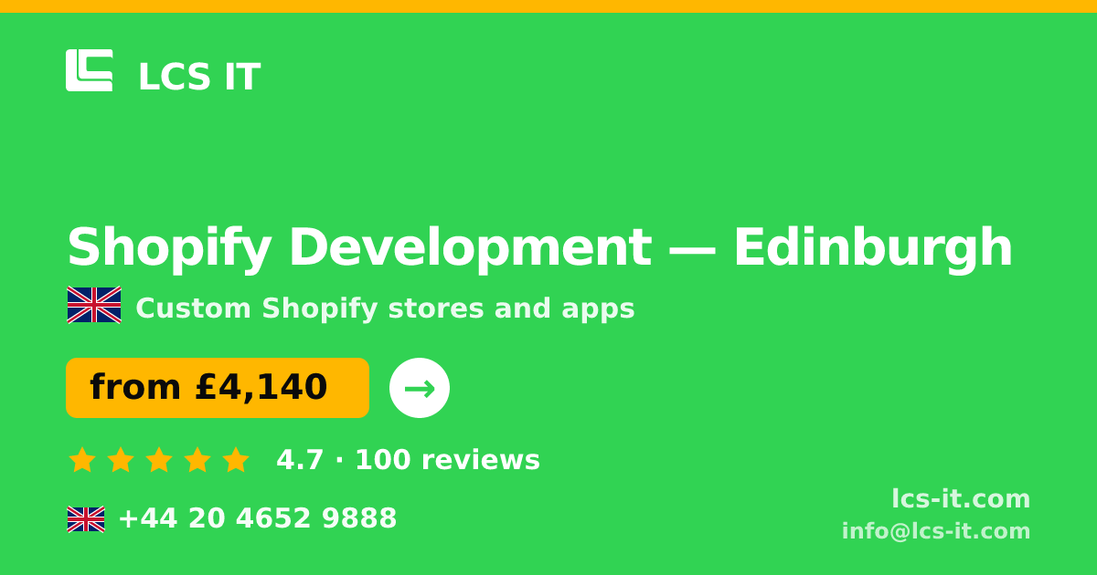 Shopify Development in Edinburgh — from £4,140 per project, rated 4.7/5 by 100 reviews