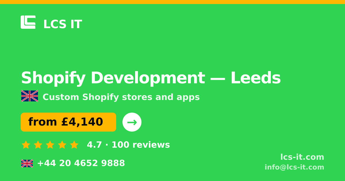 Shopify Development in Leeds — from £4,140 per project, rated 4.7/5 by 100 reviews