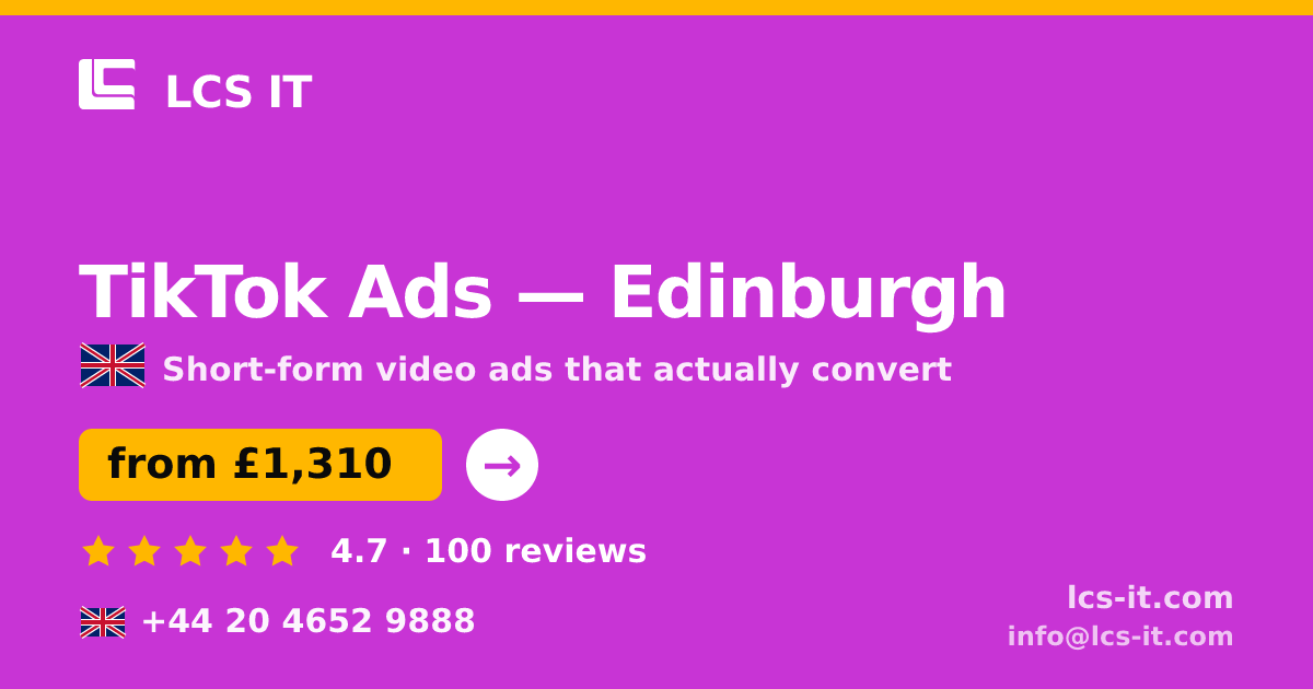 TikTok Ads in Edinburgh — from £1,310 per month, rated 4.7/5 by 100 reviews