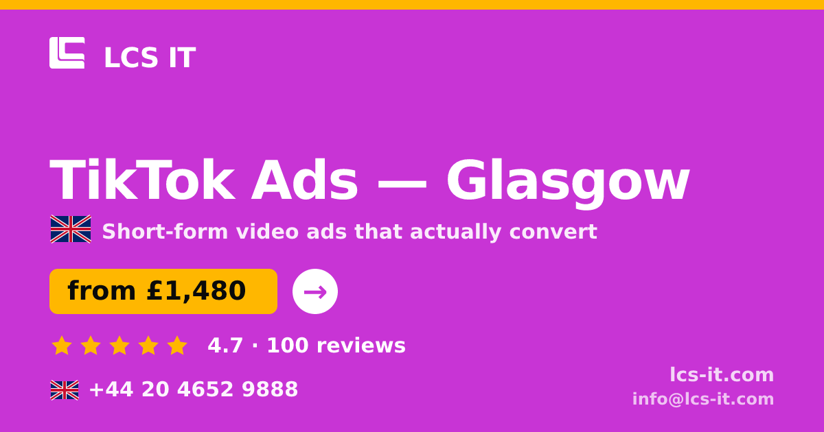 TikTok Ads in Glasgow — from £1,480 per month, rated 4.7/5 by 100 reviews