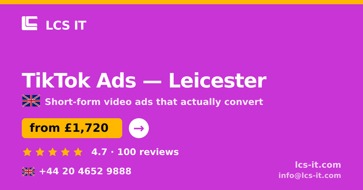 TikTok Ads in Leicester — from £1,720 per month, rated 4.7/5 by 100 reviews