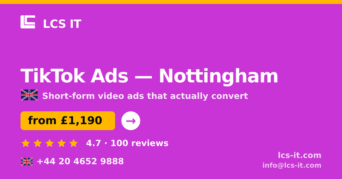 TikTok Ads in Nottingham — from £1,190 per month, rated 4.7/5 by 100 reviews
