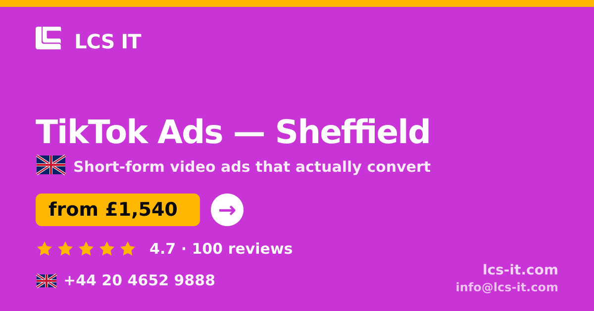 TikTok Ads in Sheffield — from £1,540 per month, rated 4.7/5 by 100 reviews