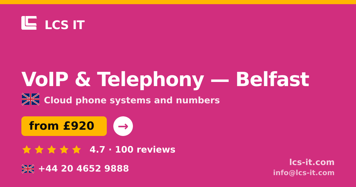 VoIP & Telephony in Belfast — from £920 per month, rated 4.7/5 by 100 reviews