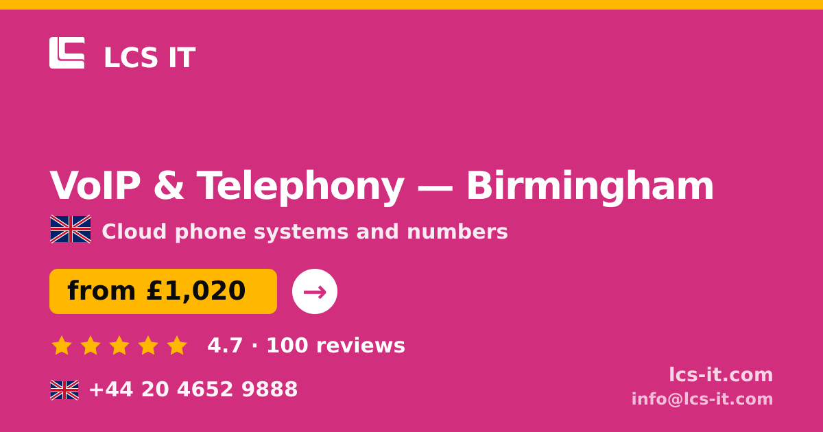 VoIP & Telephony in Birmingham — from £1,020 per month, rated 4.7/5 by 100 reviews