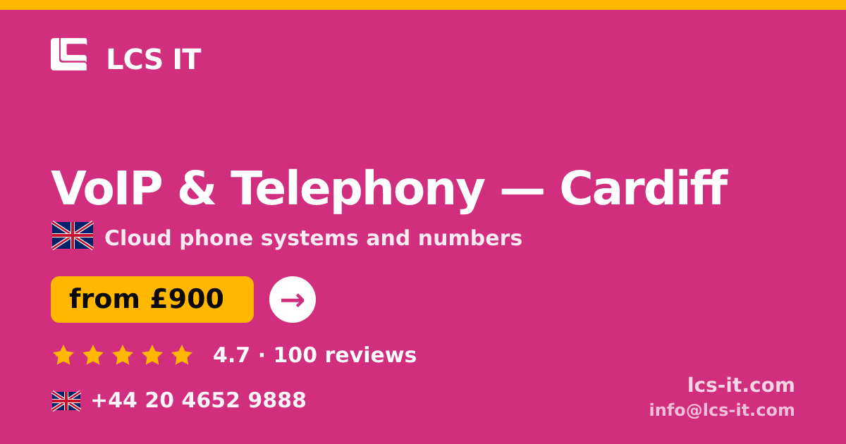 VoIP & Telephony in Cardiff — from £900 per month, rated 4.7/5 by 100 reviews