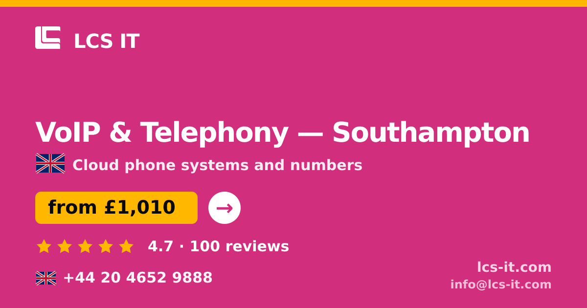 VoIP & Telephony in Southampton — from £1,010 per month, rated 4.7/5 by 100 reviews